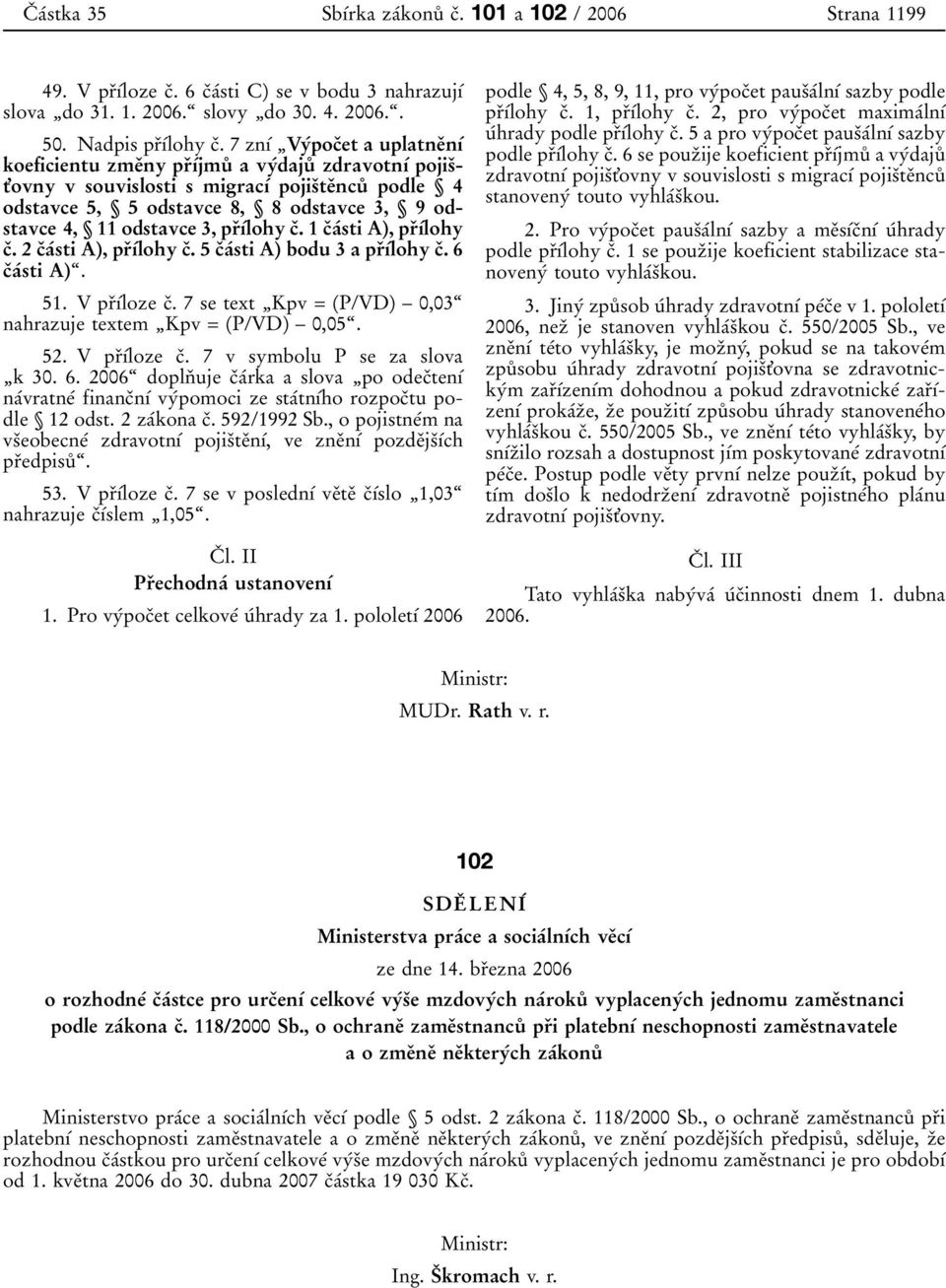 odstavce 3, prουβlohy cο. 1 cοaβsti A), prουβlohy cο. 2 cοaβsti A), prουβlohy cο. 5 cοaβsti A) bodu 3 a prουβlohy cο. 6 cοaβsti A)ͺ. 51. V prουβloze cο.