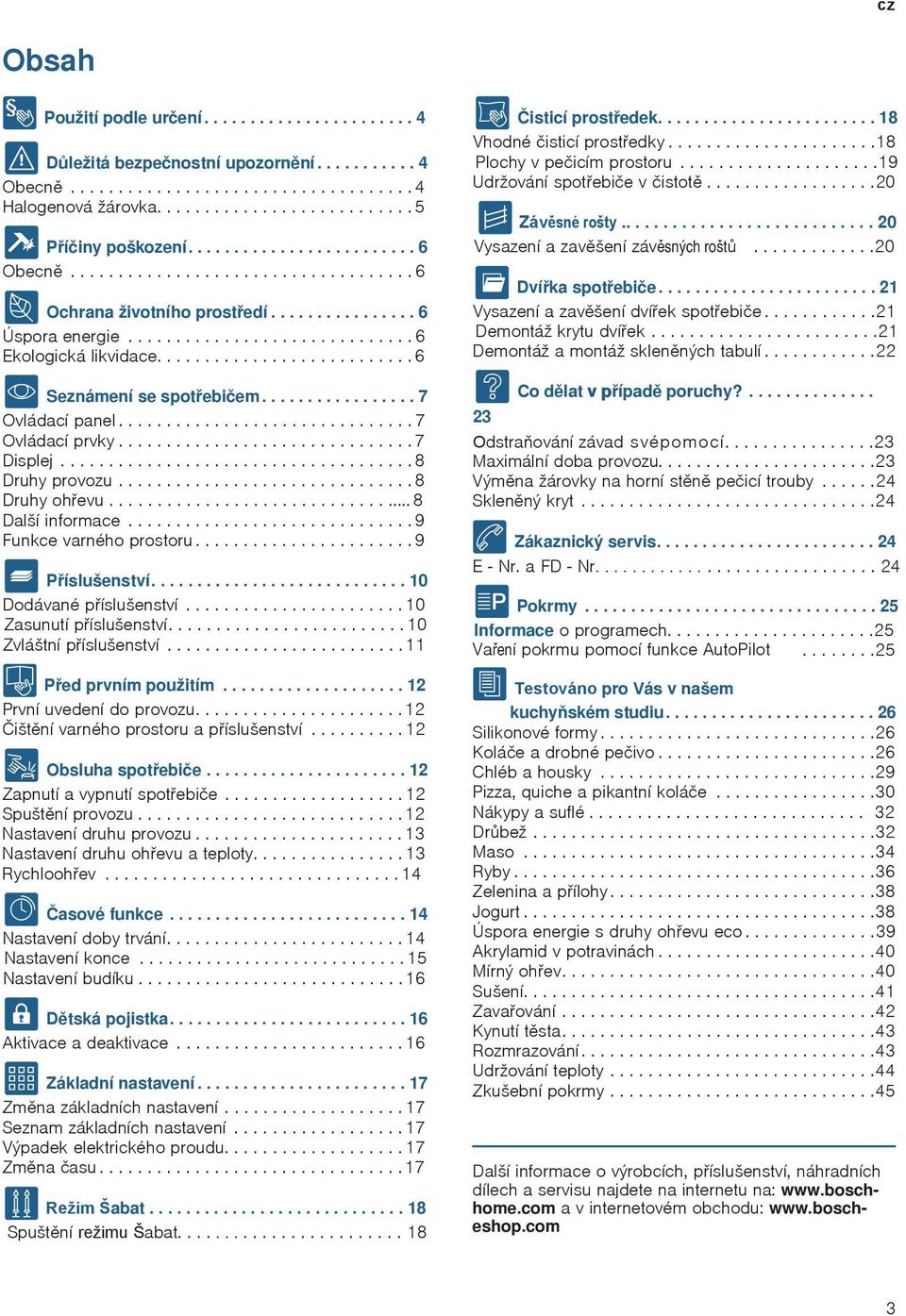 .......................... 6 isticí prostedek........................ 18 Vhodné isticí prostedky......................18 Plochy v peicím prostoru.....................19 Udržování spotebie v istot.