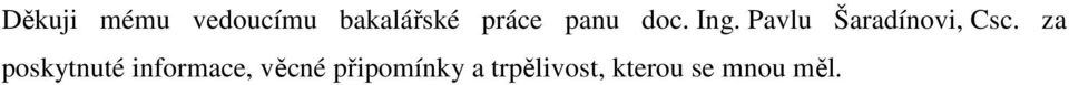 Pavlu Šaradínovi, Csc.