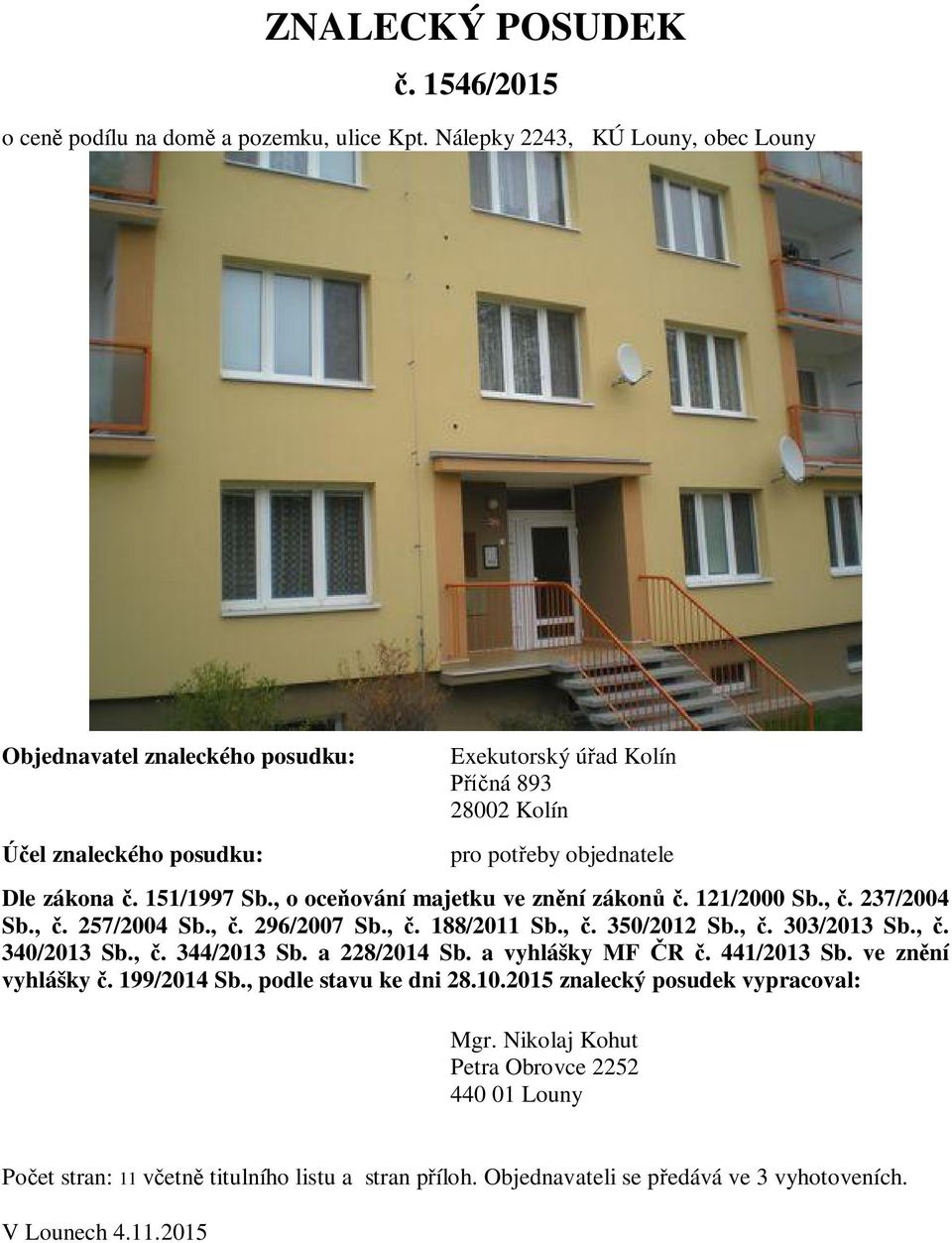 , o oceňování majetku ve znění zákonů č. 121/2000 Sb., č. 237/2004 Sb., č. 257/2004 Sb., č. 296/2007 Sb., č. 188/2011 Sb., č. 350/2012 Sb., č. 303/2013 Sb., č. 340/2013 Sb., č. 344/2013 Sb.