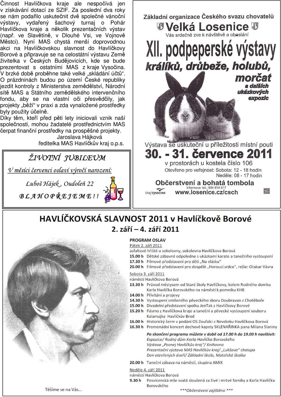 ve Slavětíně, v Dlouhé Vsi, ve Vojnově Městci).