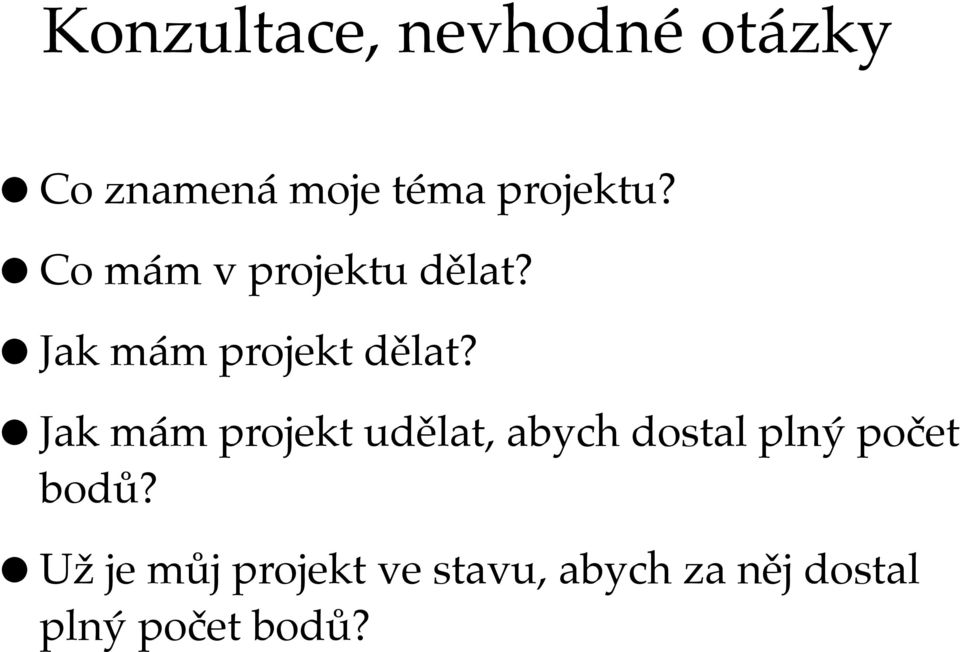Jak mám projekt udělat, abych dostal plný počet bodů?
