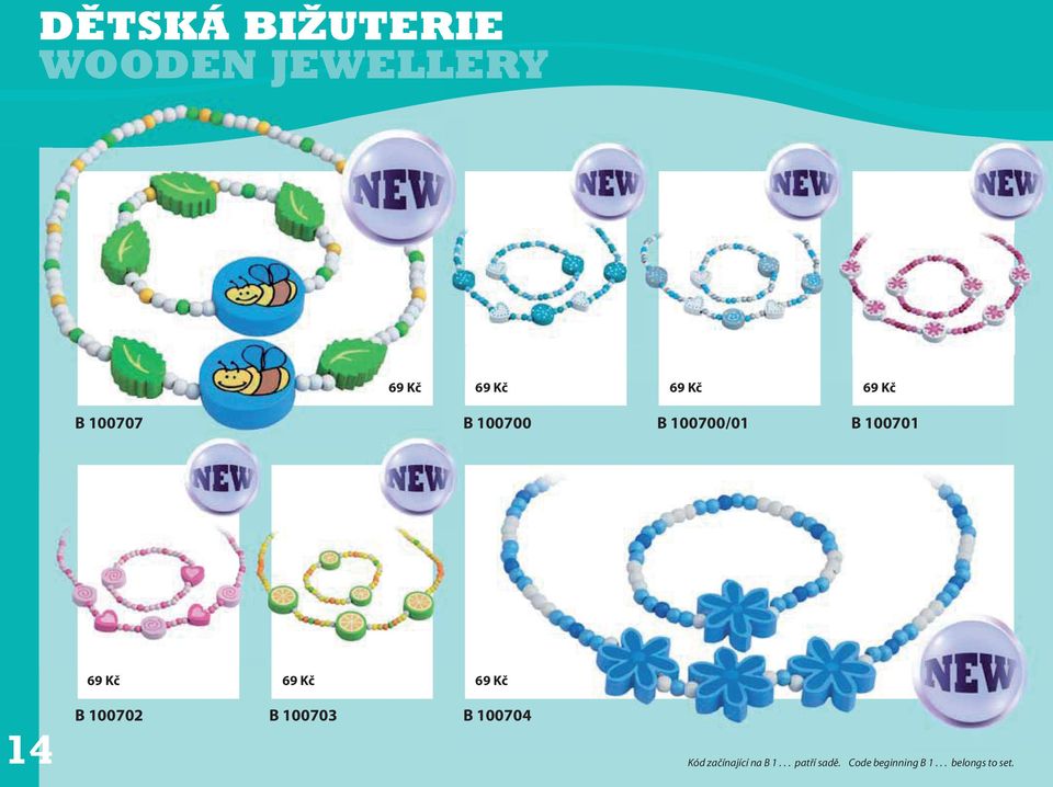 69 Kč 14 B 100702 B 100703 B 100704 Kód začínající na