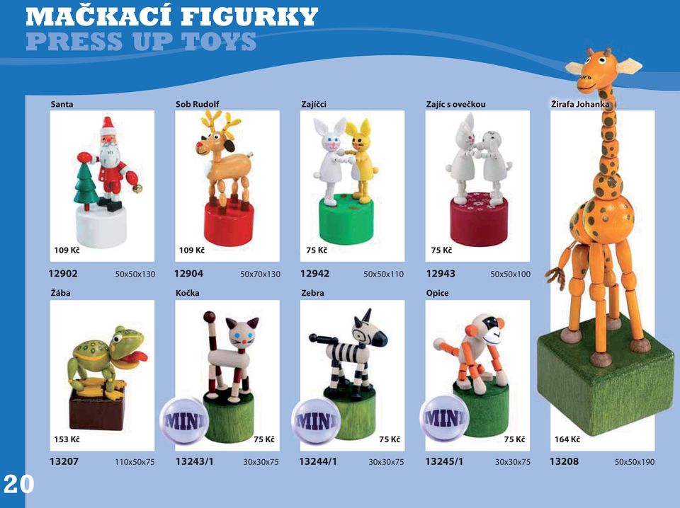 50x50x110 12943 50x50x100 Žába Kočka Zebra Opice 153 Kč 75 Kč 75 Kč 75 Kč 164