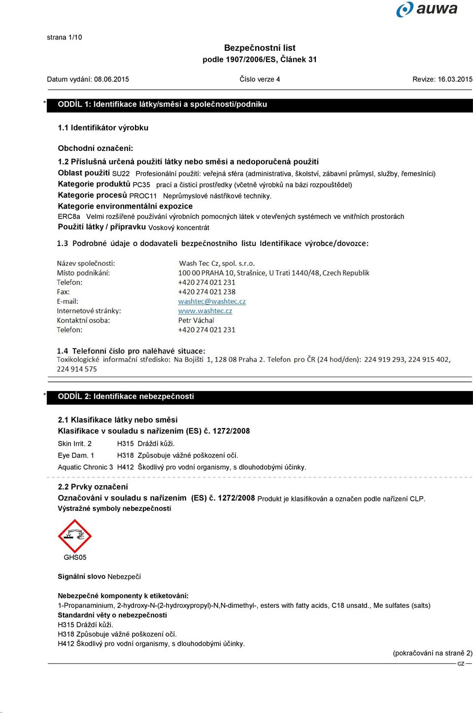 produktů PC35 prací a čisticí prostředky (včetně výrobků na bázi rozpouštědel) Kategorie procesů PROC11 Neprůmyslové nástřikové techniky.