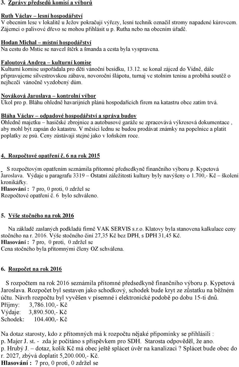 Faloutová Andrea kulturní komise Kulturní komise uspořádala pro děti vánoční besídku, 13.12.