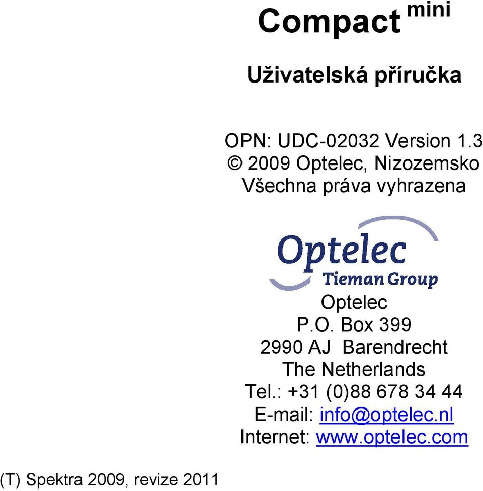 : +31 (0)88 678 34 44 E-mail: info@optelec.nl Internet: www.