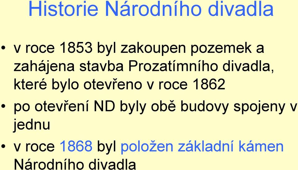 otevřeno v roce 1862 po otevření ND byly obě budovy