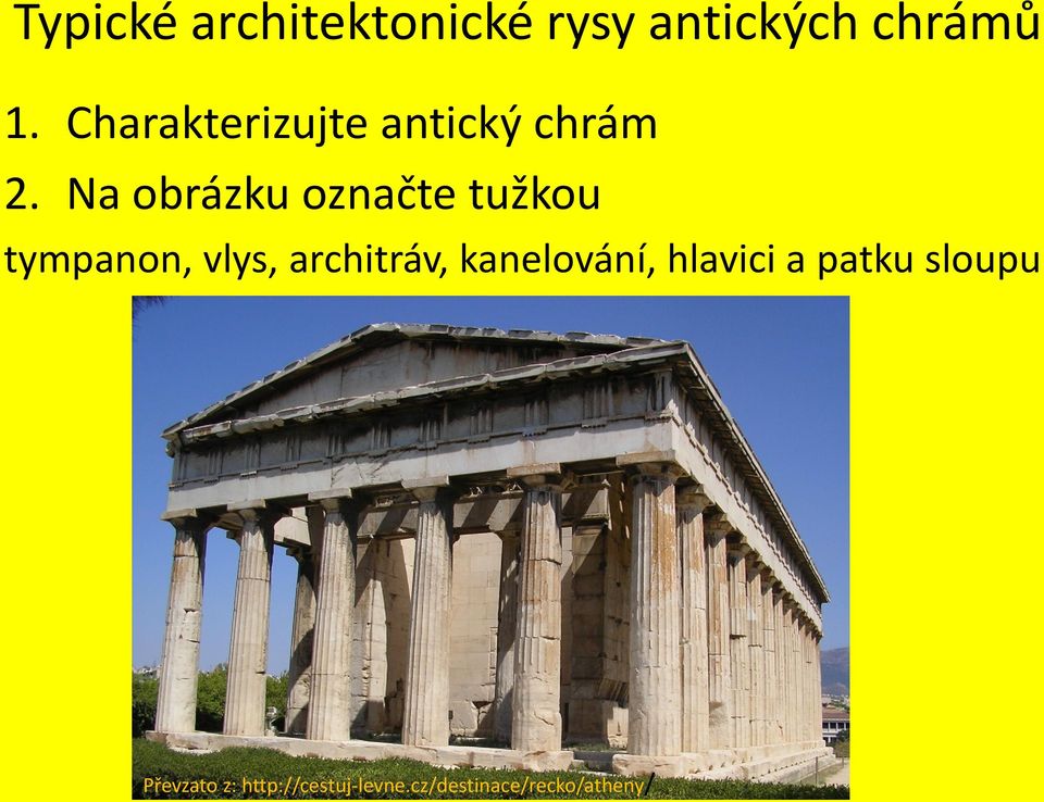 Na obrázku označte tužkou tympanon, vlys, architráv,