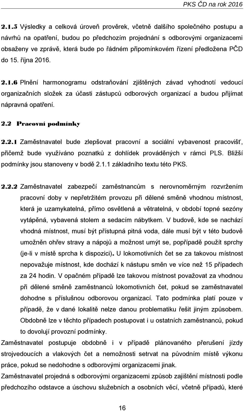 připomínkovém řízení předložena PČD do 15
