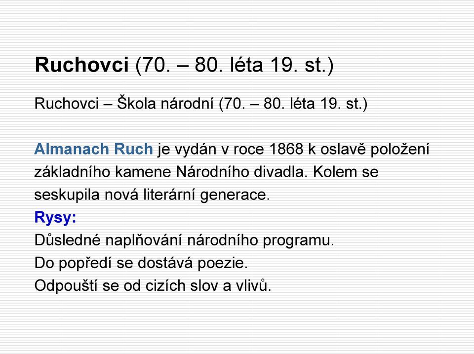 ) Almanach Ruch je vydán v roce 1868 k oslavě položení základního kamene