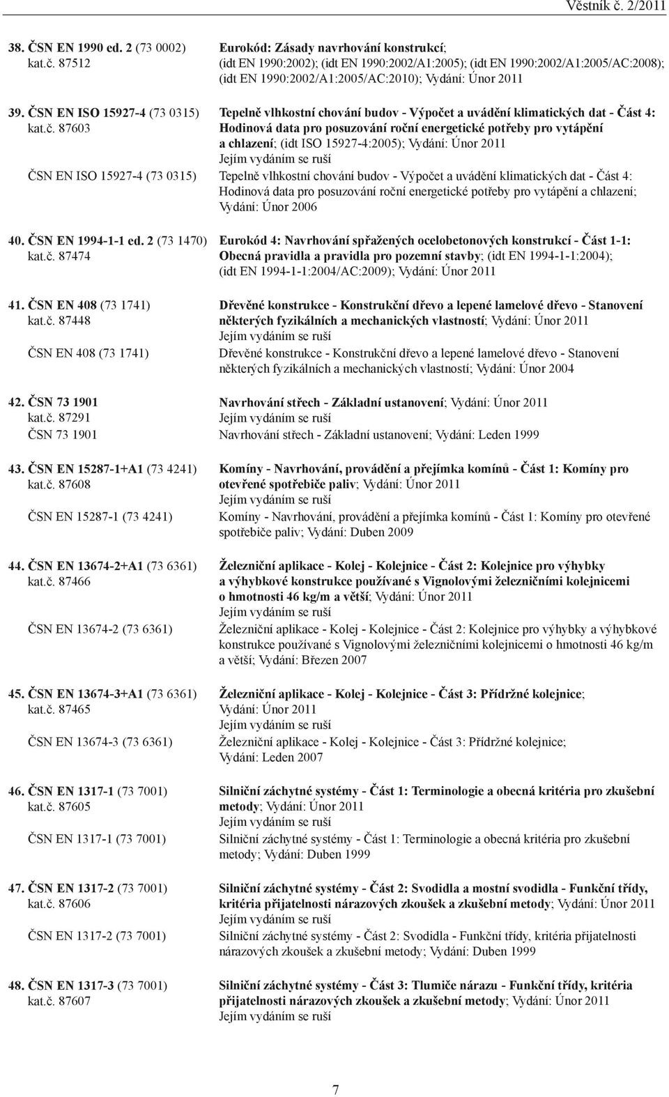 ČSN EN ISO 15927-4 (73 0315) kat.č.