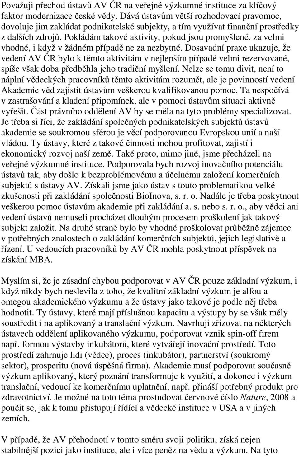 Pokládám takové aktivity, pokud jsou promyšlené, za velmi vhodné, i když v žádném případě ne za nezbytné.