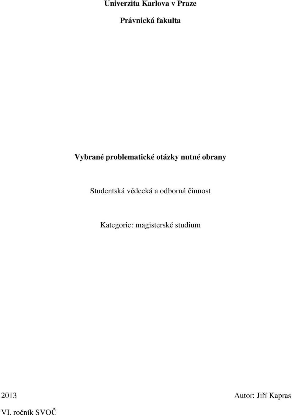 Studentská vědecká a odborná činnost Kategorie: