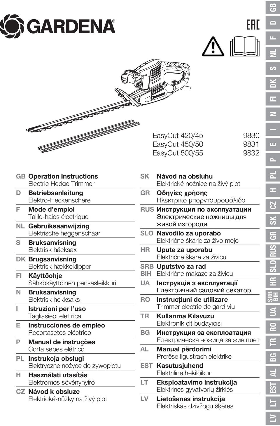Instrucciones de empleo Recortasetos eléctrico P Manual de instruções Corta sebes elétrico PL Instrukcja obsługi Elektryczne nożyce do żywopłotu H Használati utasítás Elektromos sövénynyíró CZ Návod