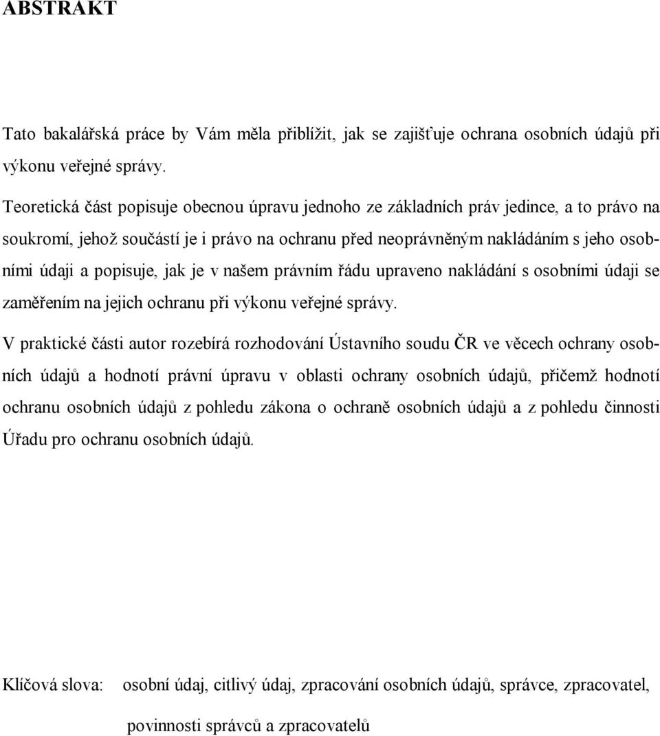 jak je v našem právním řádu upraveno nakládání s osobními údaji se zaměřením na jejich ochranu při výkonu veřejné správy.