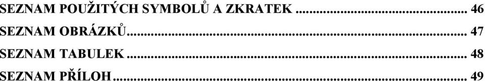 .. 46 SEZNAM OBRÁZKŮ.