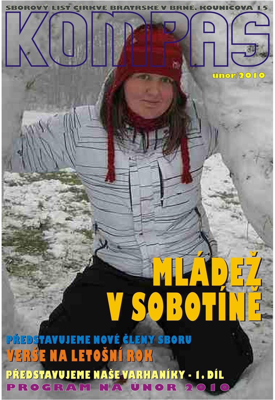 V SOBOTÍNÌ PØEDSTAVUJEME NOVÉ ÈLENY SBORU