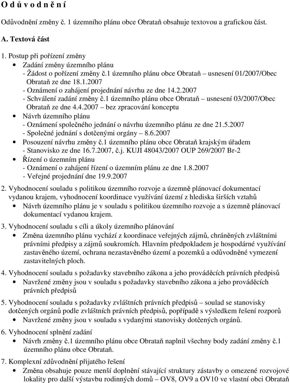 2.2007 - Schválení zadání změny č.1 územního plánu obce Obrataň usnesení 03/2007/Obec Obrataň ze dne 4.