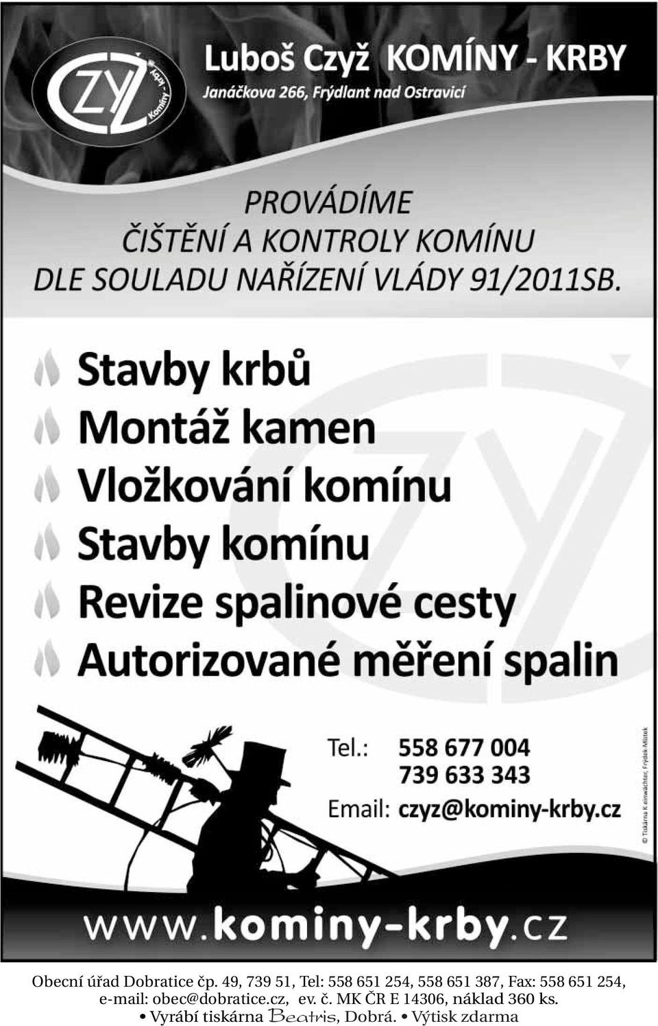 558 651 254, e-mail: obec@dobratice.cz, ev. č.