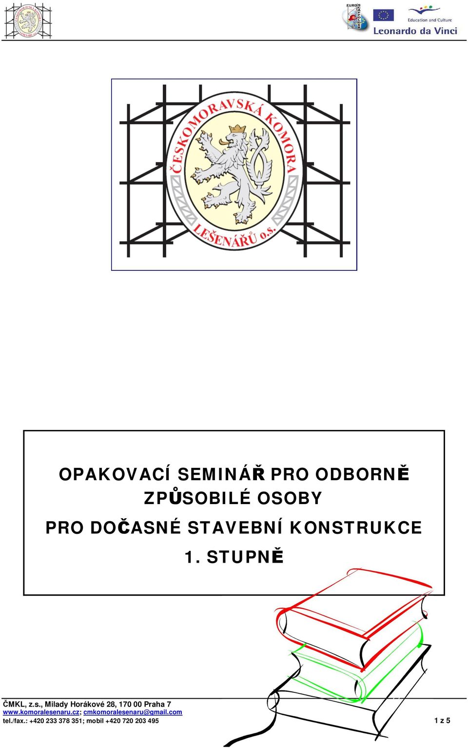 KONSTRUKCE 1. STUPNĚ tel./fax.