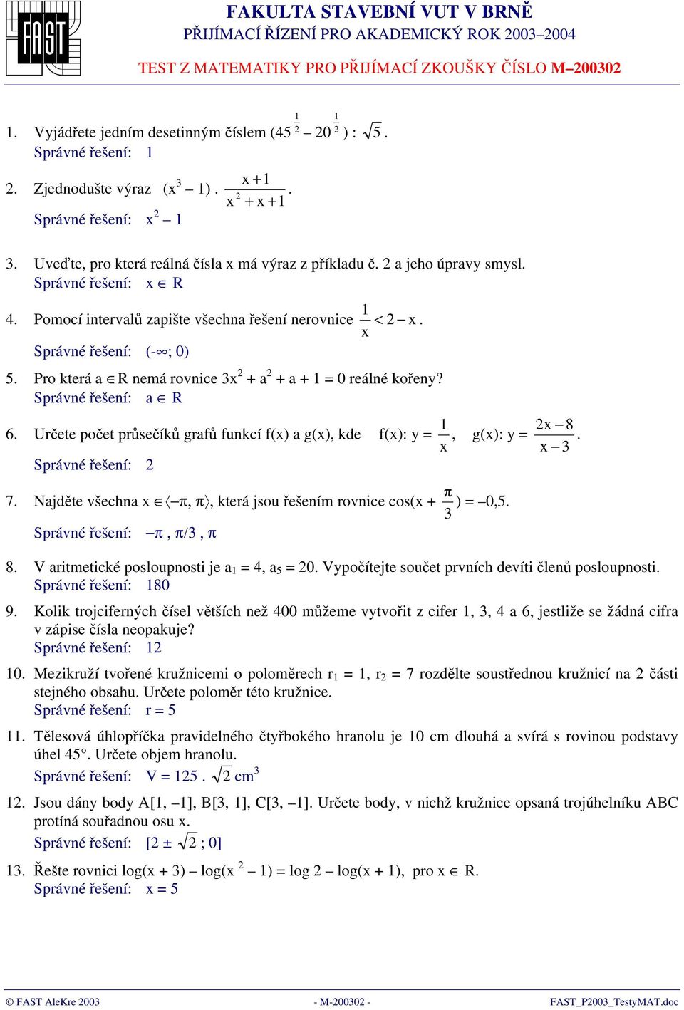 rovnice 3 + a + a + = 0 reálné kořeny?