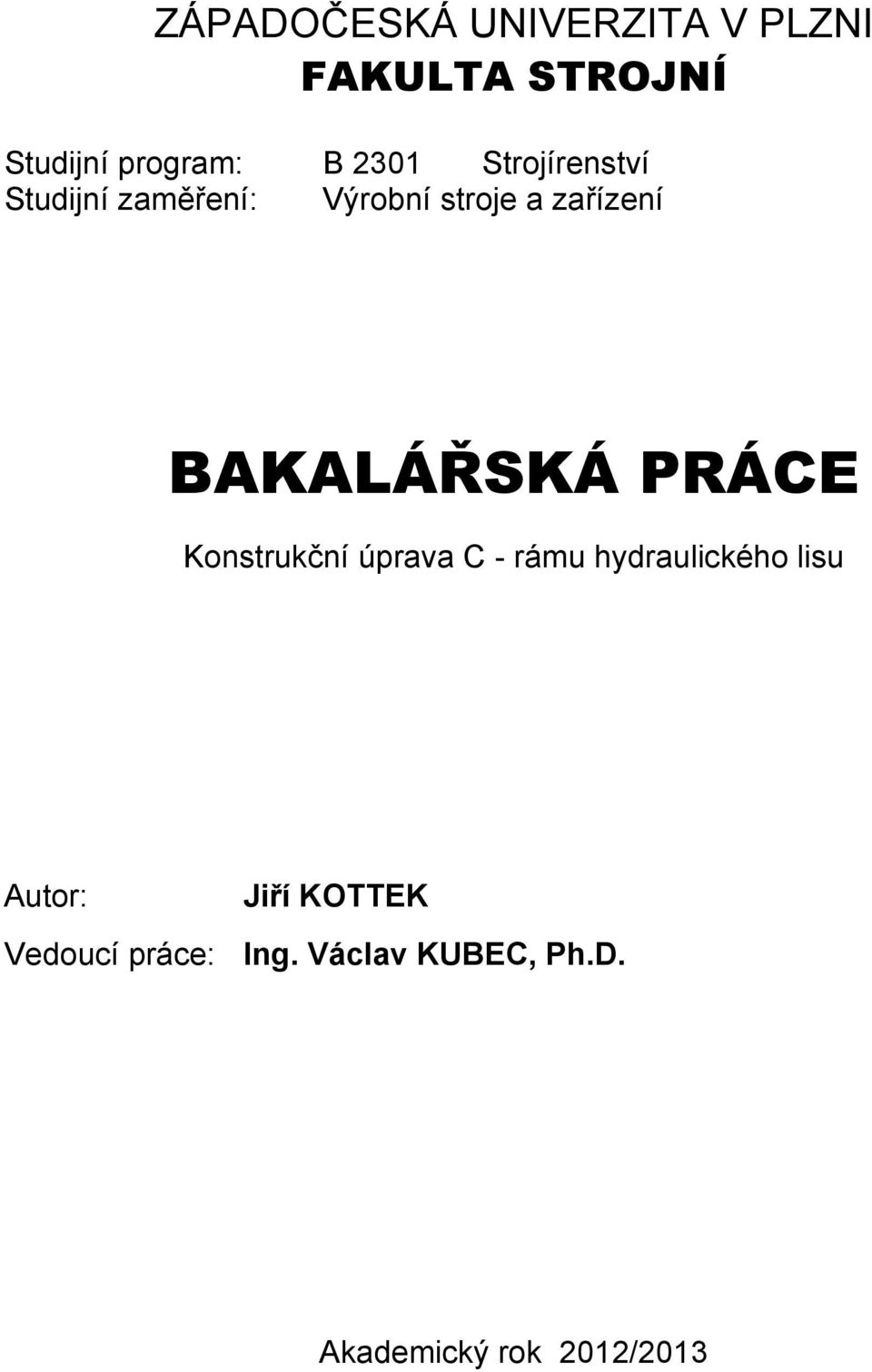 BAKALÁŘSKÁ PRÁCE Konstrukční úprava C - rámu hydraulického lisu