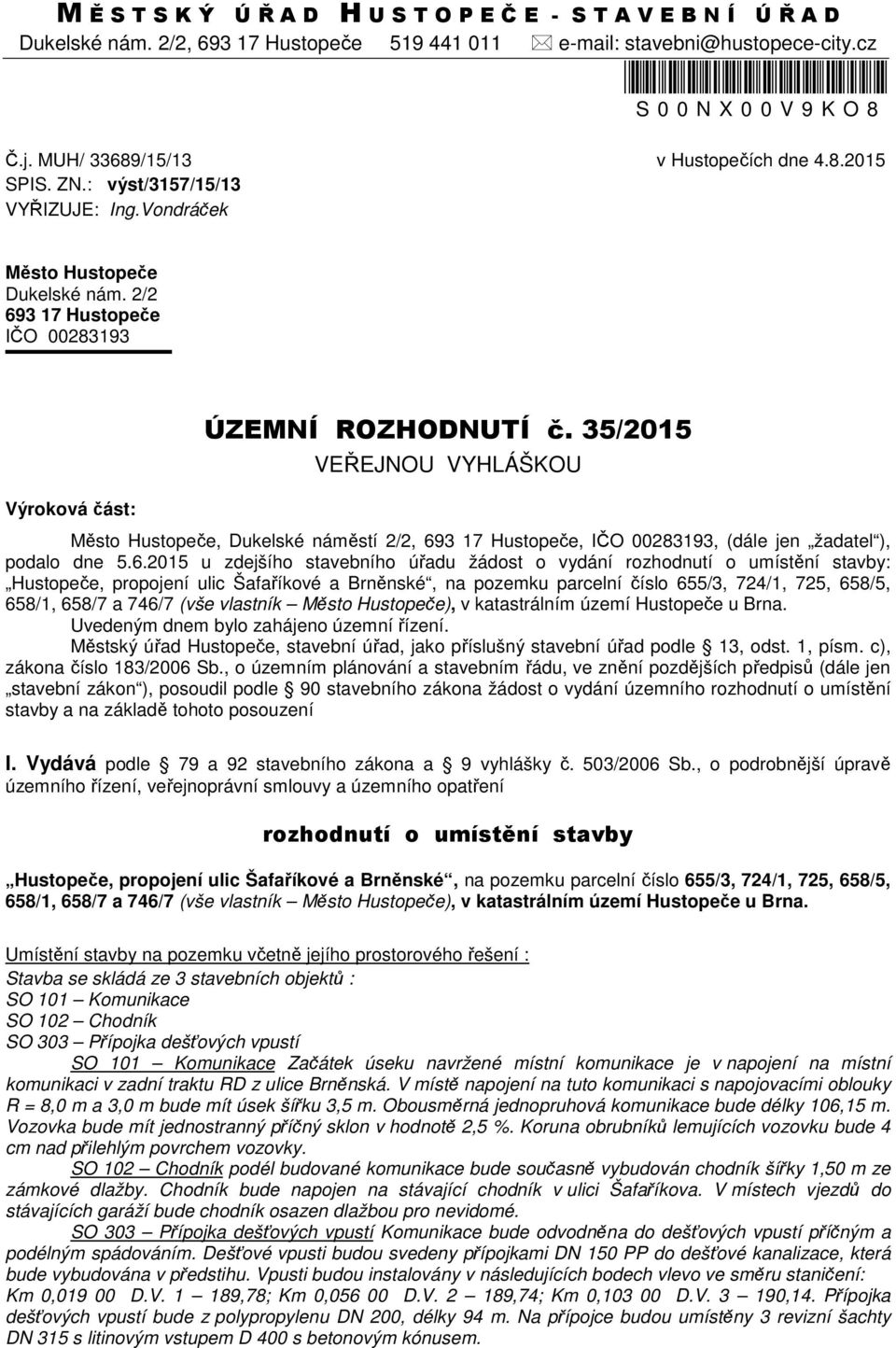 35/2015 VEŘEJNOU VYHLÁŠKOU Město Hustopeče, Dukelské náměstí 2/2, 69