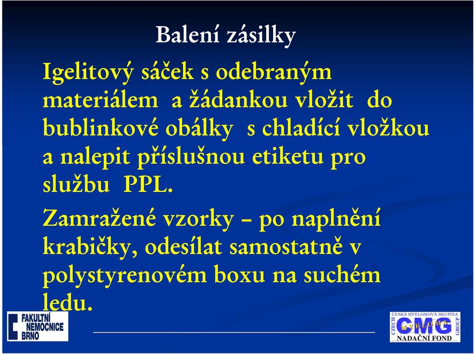 nalepit příslušnou etiketu pro službu PPL.