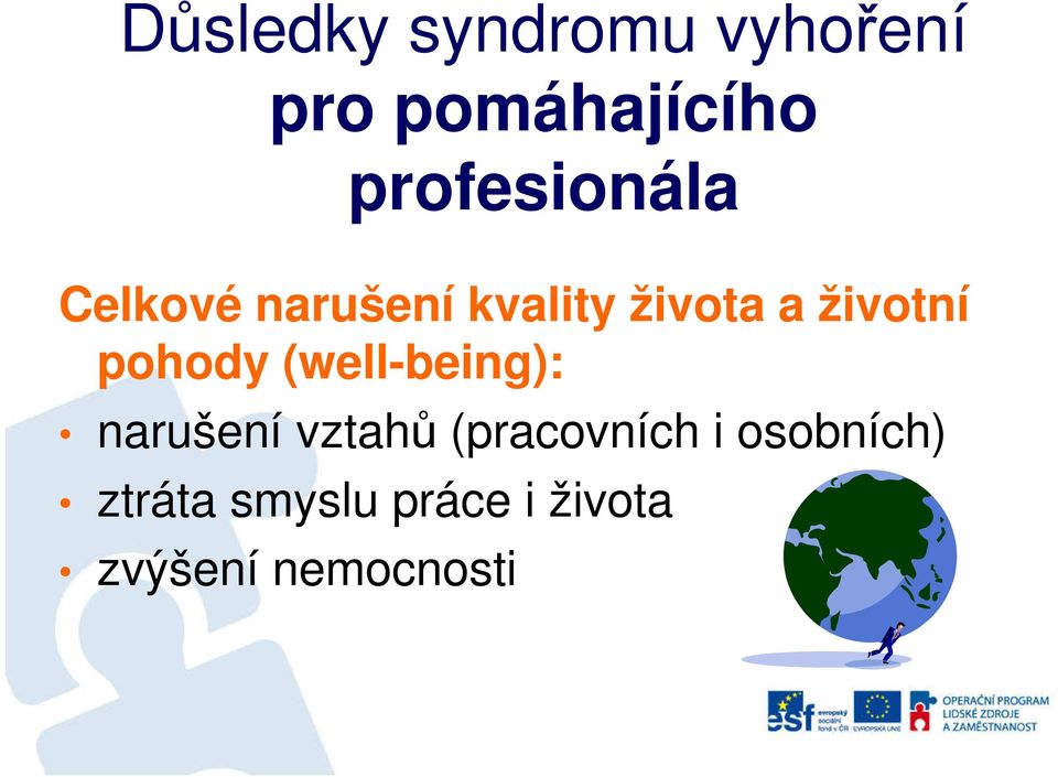 životní pohody (well-being): narušení vztahů