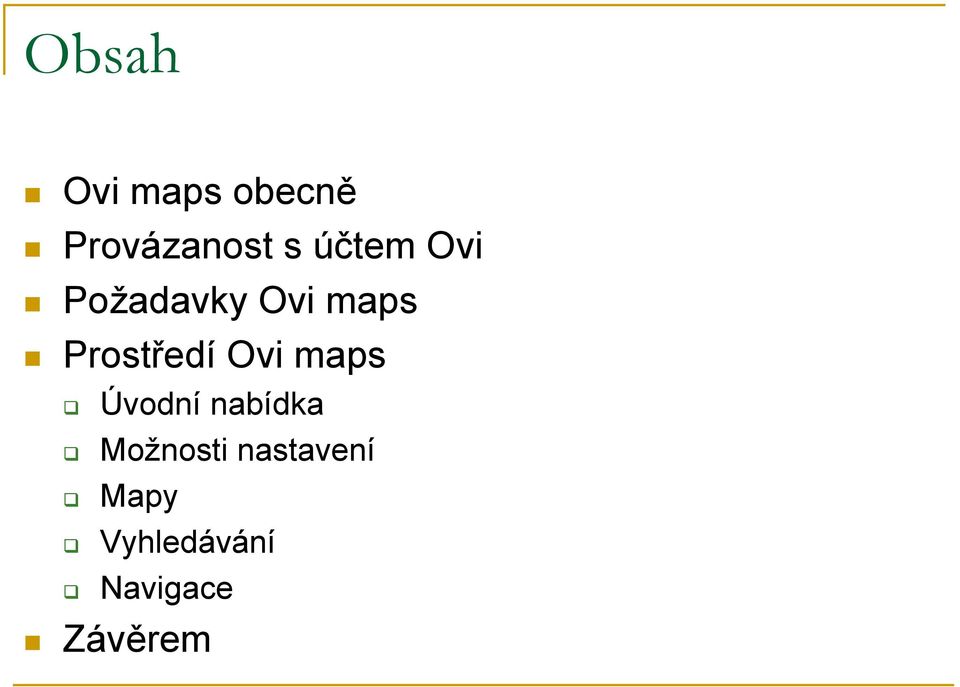 Prostředí Ovi maps Úvodní nabídka