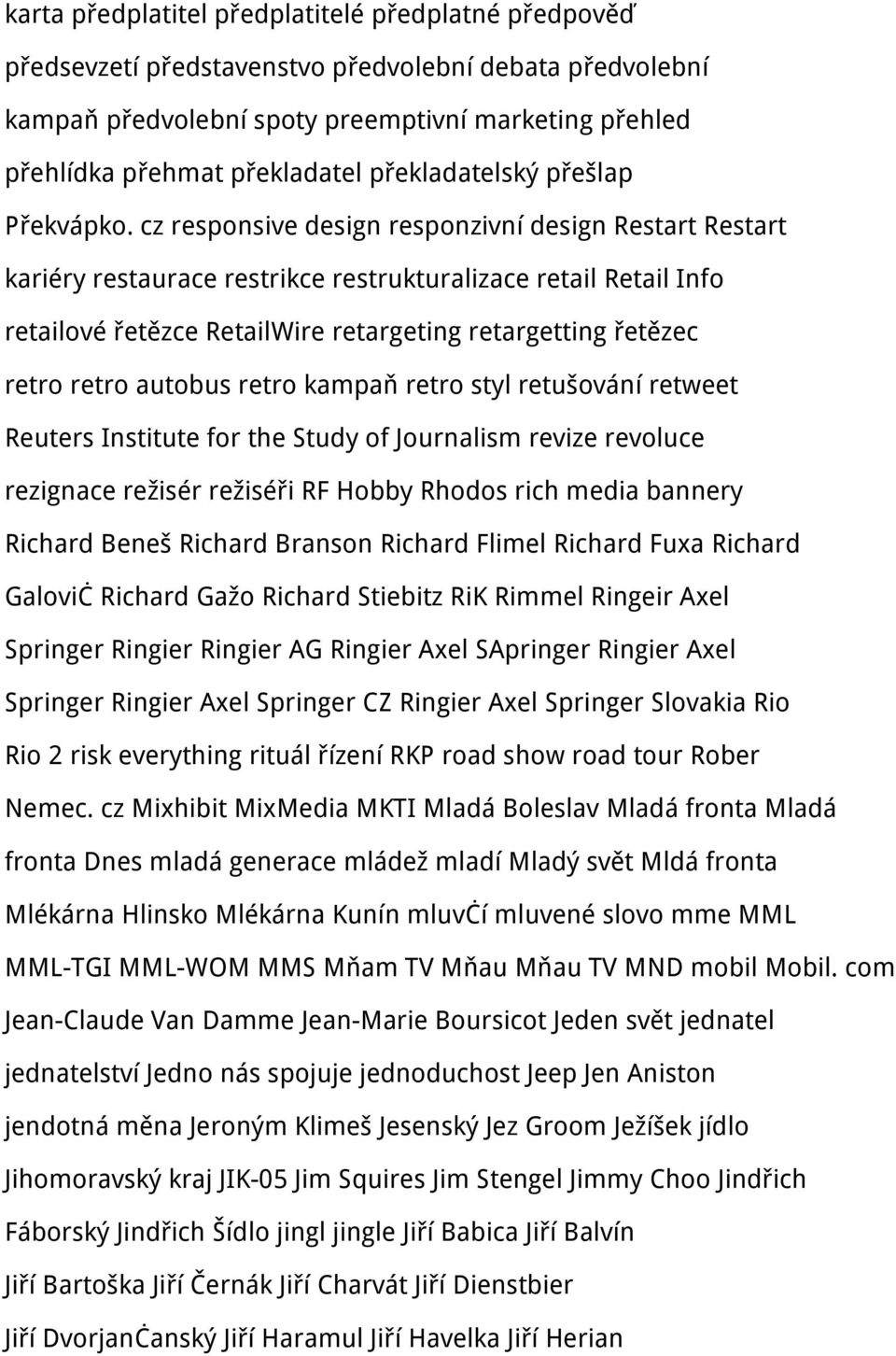cz responsive design responzivní design Restart Restart kariéry restaurace restrikce restrukturalizace retail Retail Info retailové řetězce RetailWire retargeting retargetting řetězec retro retro