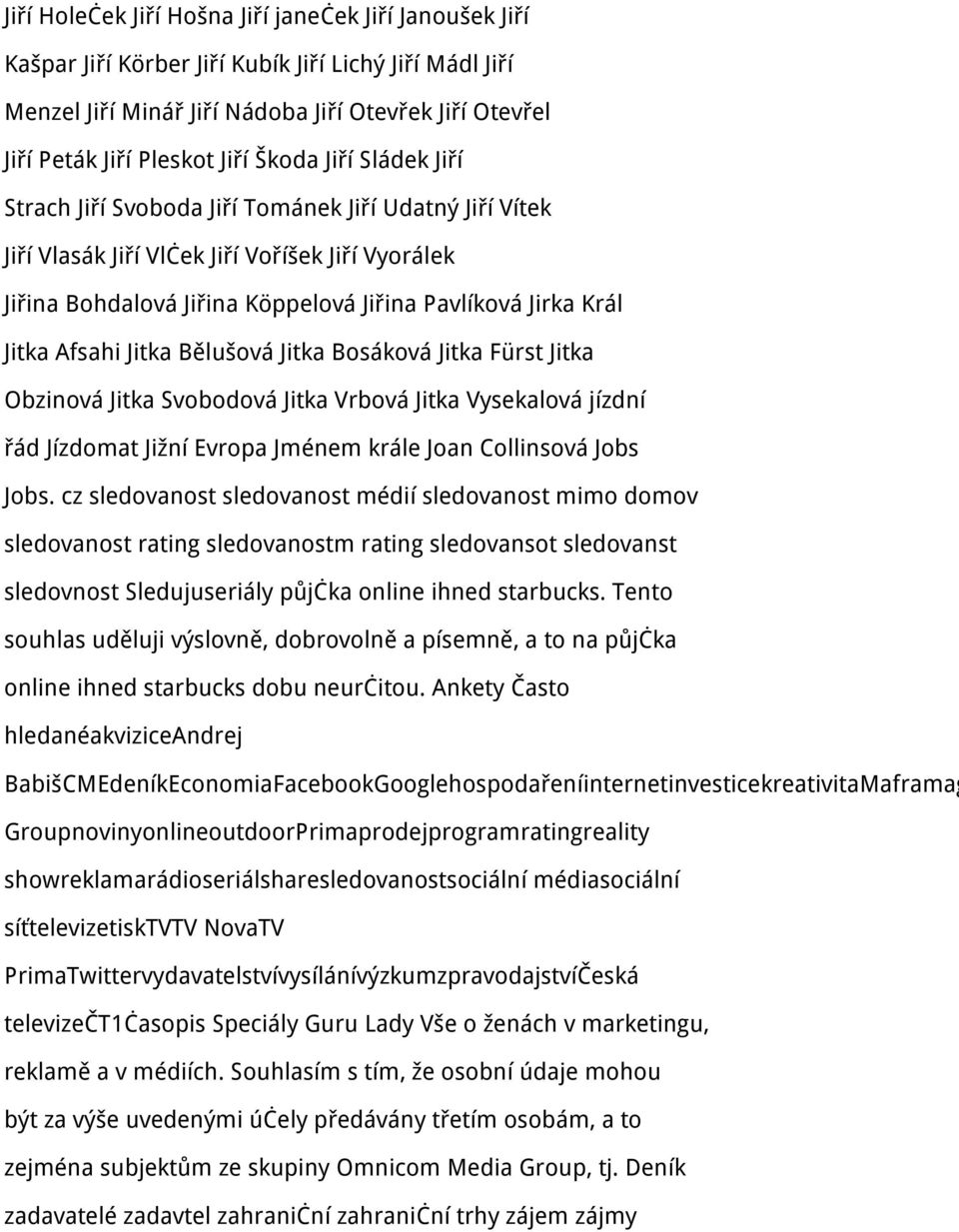 Afsahi Jitka Bělušová Jitka Bosáková Jitka Fürst Jitka Obzinová Jitka Svobodová Jitka Vrbová Jitka Vysekalová jízdní řád Jízdomat Jižní Evropa Jménem krále Joan Collinsová Jobs Jobs.