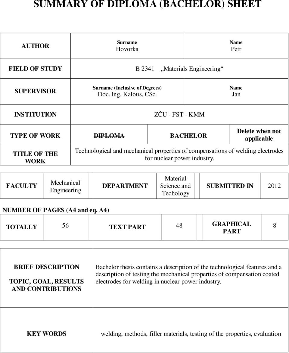 nuclear power industry. FACULTY Mechanical Engineering DEPARTMENT Material Science and Techology SUBMITTED IN 2012 NUMBER OF PAGES (A4 and eq.