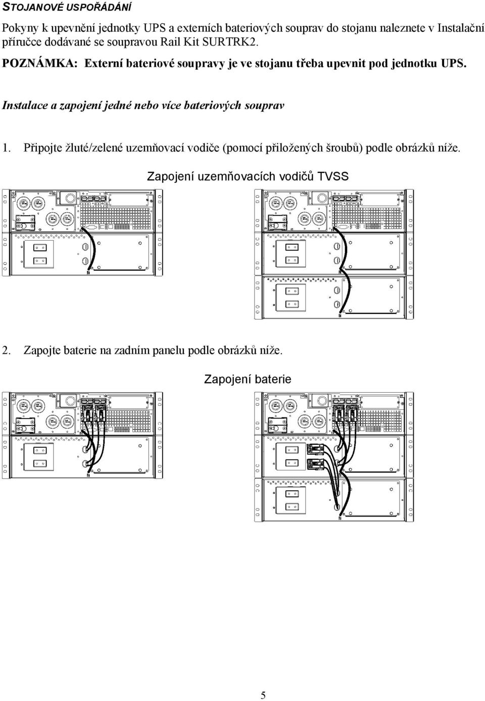 Instalace a zapojení jedné nebo více bateriových souprav 1.