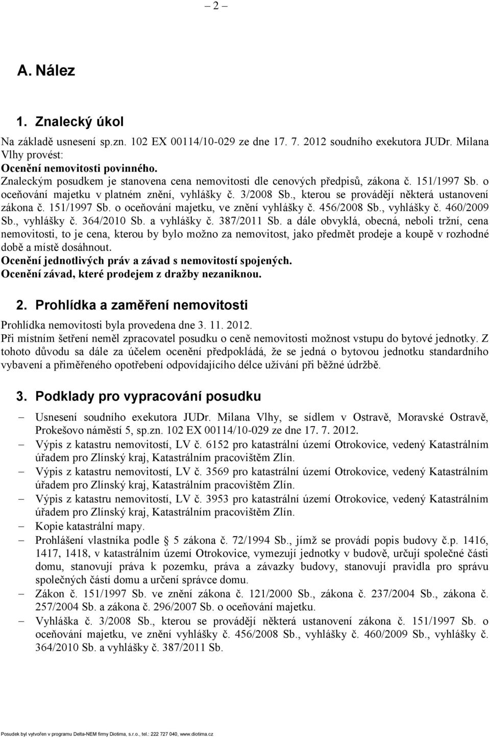 , kterou se provádějí některá ustanovení zákona č. 151/1997 Sb. o oceňování majetku, ve znění vyhlášky č. 456/2008 Sb., vyhlášky č. 460/2009 Sb., vyhlášky č. 364/2010 Sb. a vyhlášky č. 387/2011 Sb.