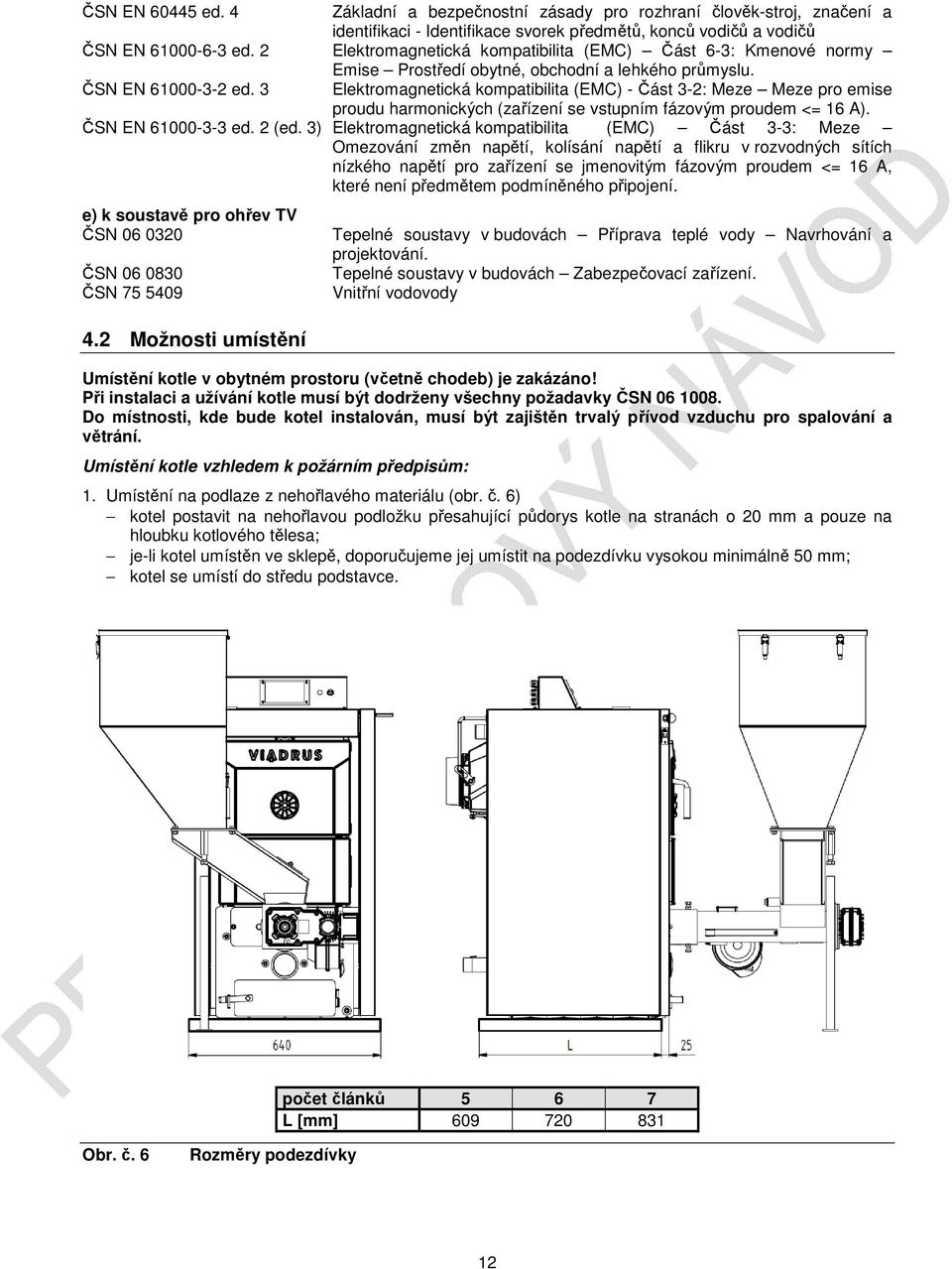 Elektromagnetická kompatibilita (EMC) - Část 3-2: Meze Meze pro emise proudu harmonických (zařízení se vstupním fázovým proudem <= 16 A). ČSN EN 61000-3-3 ed. 2 (ed.