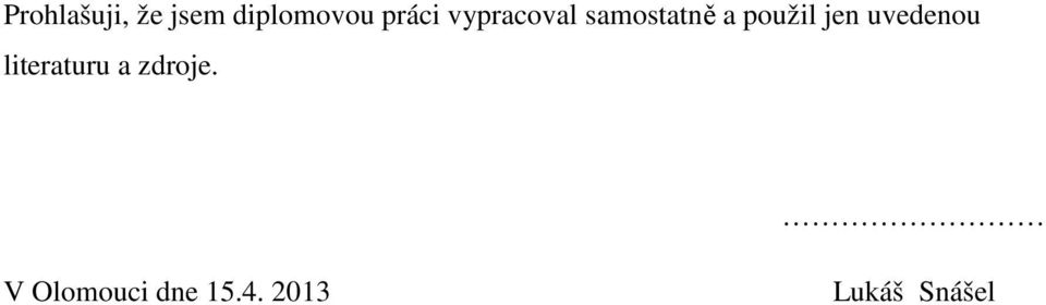 použil jen uvedenou literaturu a