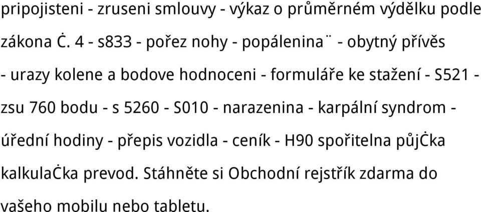 stažení - S521 - zsu 760 bodu - s 5260 - S010 - narazenina - karpální syndrom - úřední hodiny -