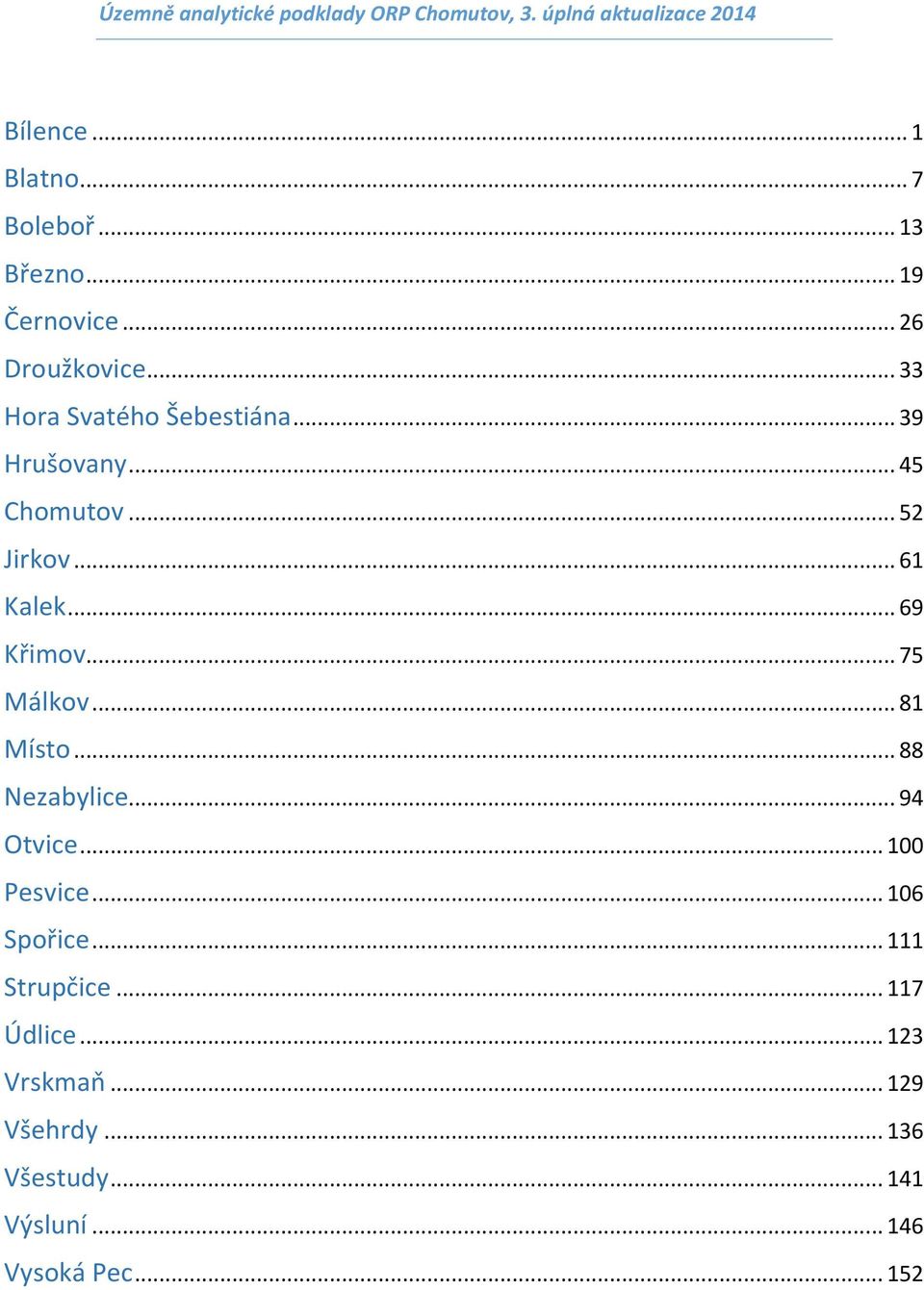 .. 69 Křimov... 75 Málkov... 81 Místo... 88 Nezabylice... 94 Otvice... 100 Pesvice.