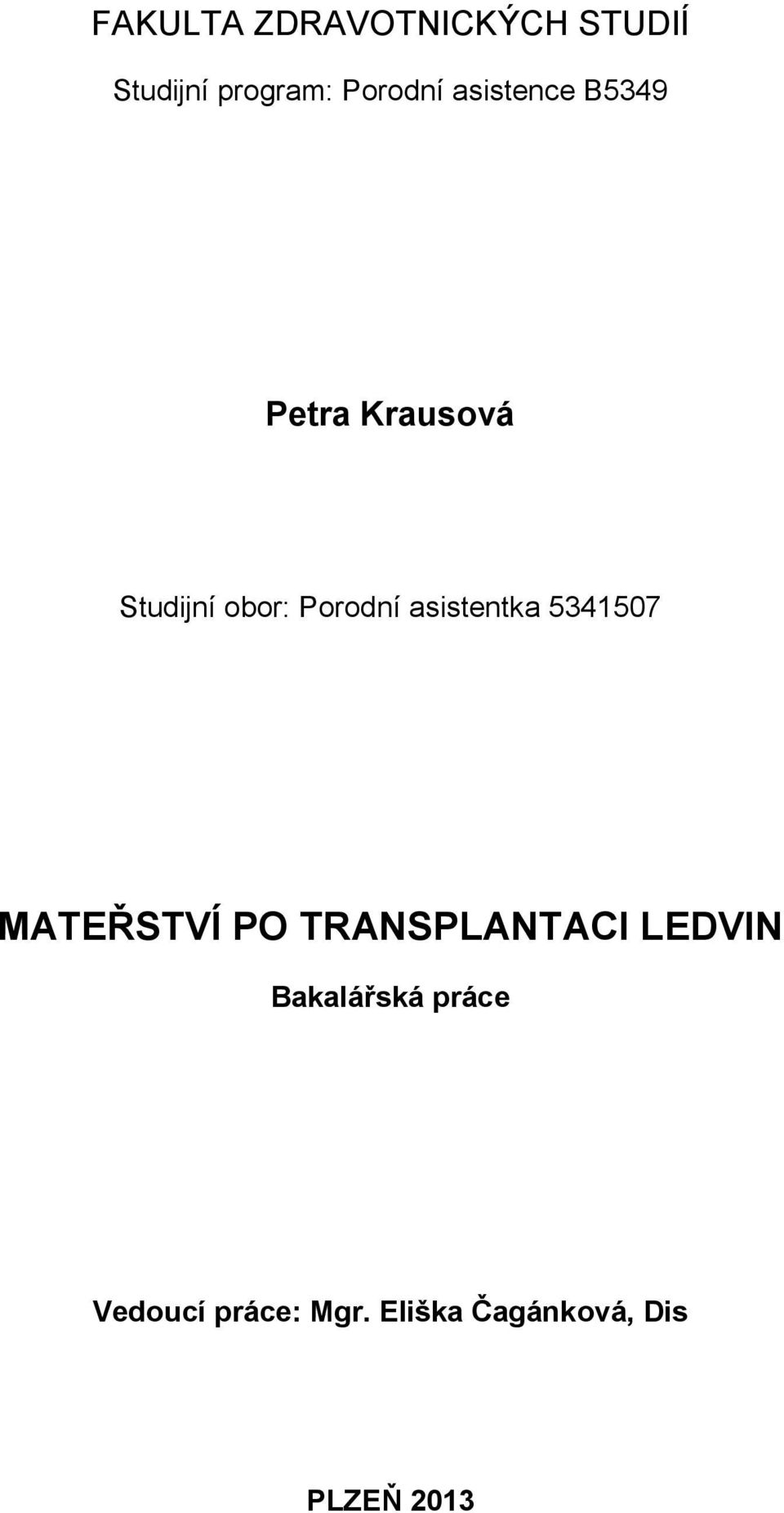 asistentka 5341507 MATEŘSTVÍ PO TRANSPLANTACI LEDVIN