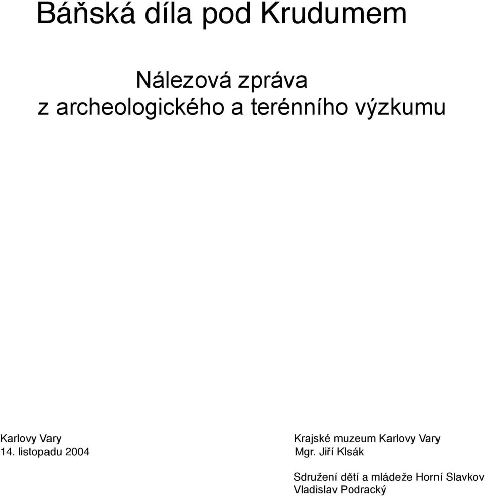 Krajské muzeum Karlovy Vary 14. listopadu 2004 Mgr.