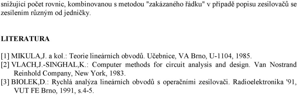 [] VLACH,J.-SNGHAL,K.: Computer methods for circuit analysis and design.