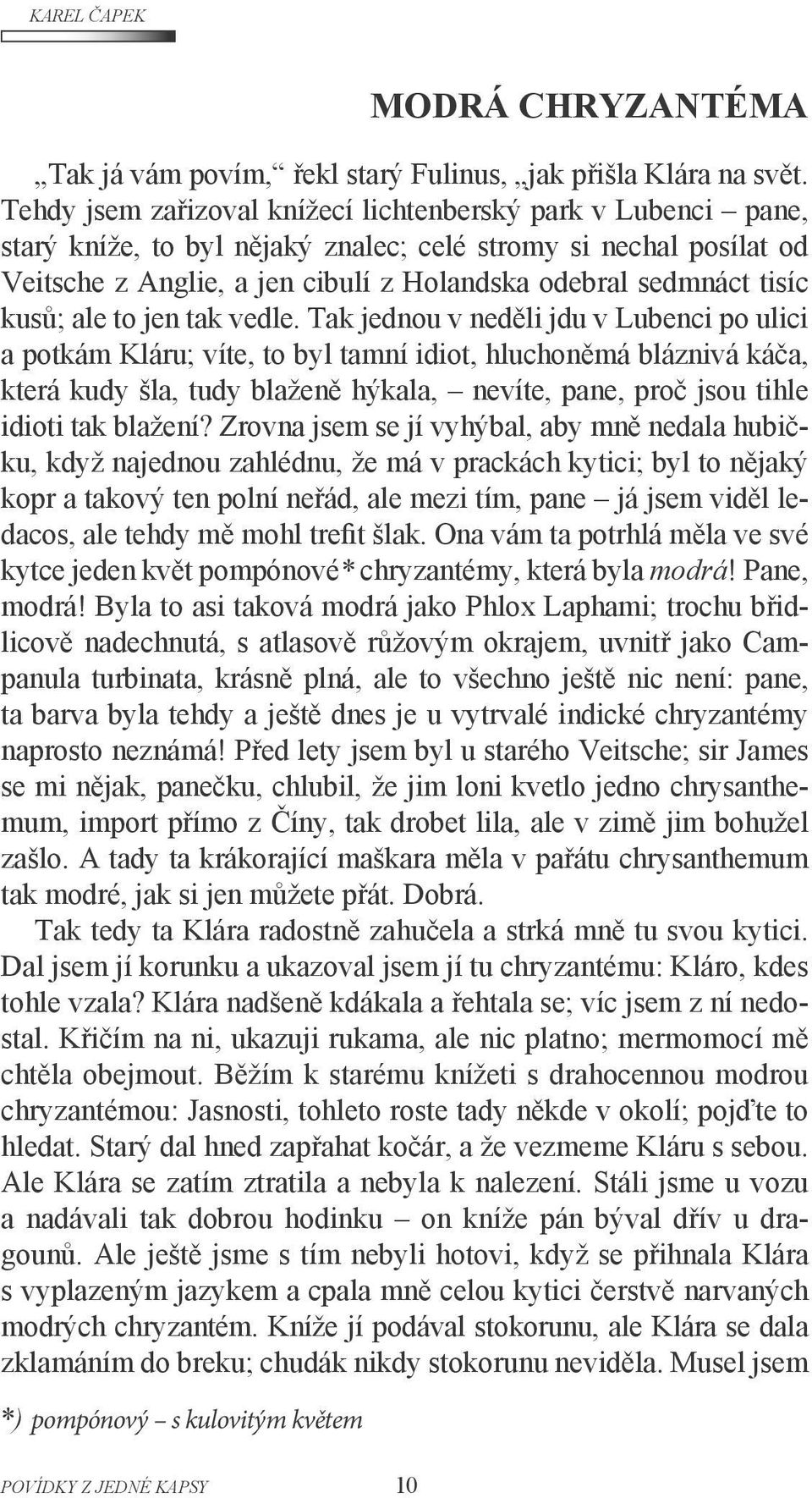 kusů; ale to jen tak vedle.