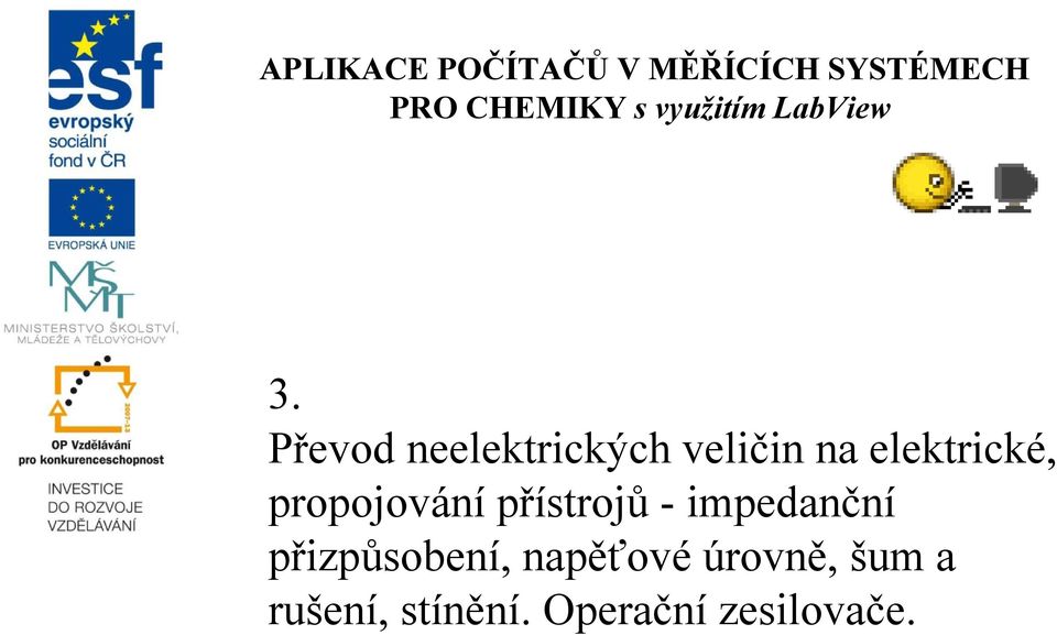 Převod neelektrických veličin na elektrické, propojování