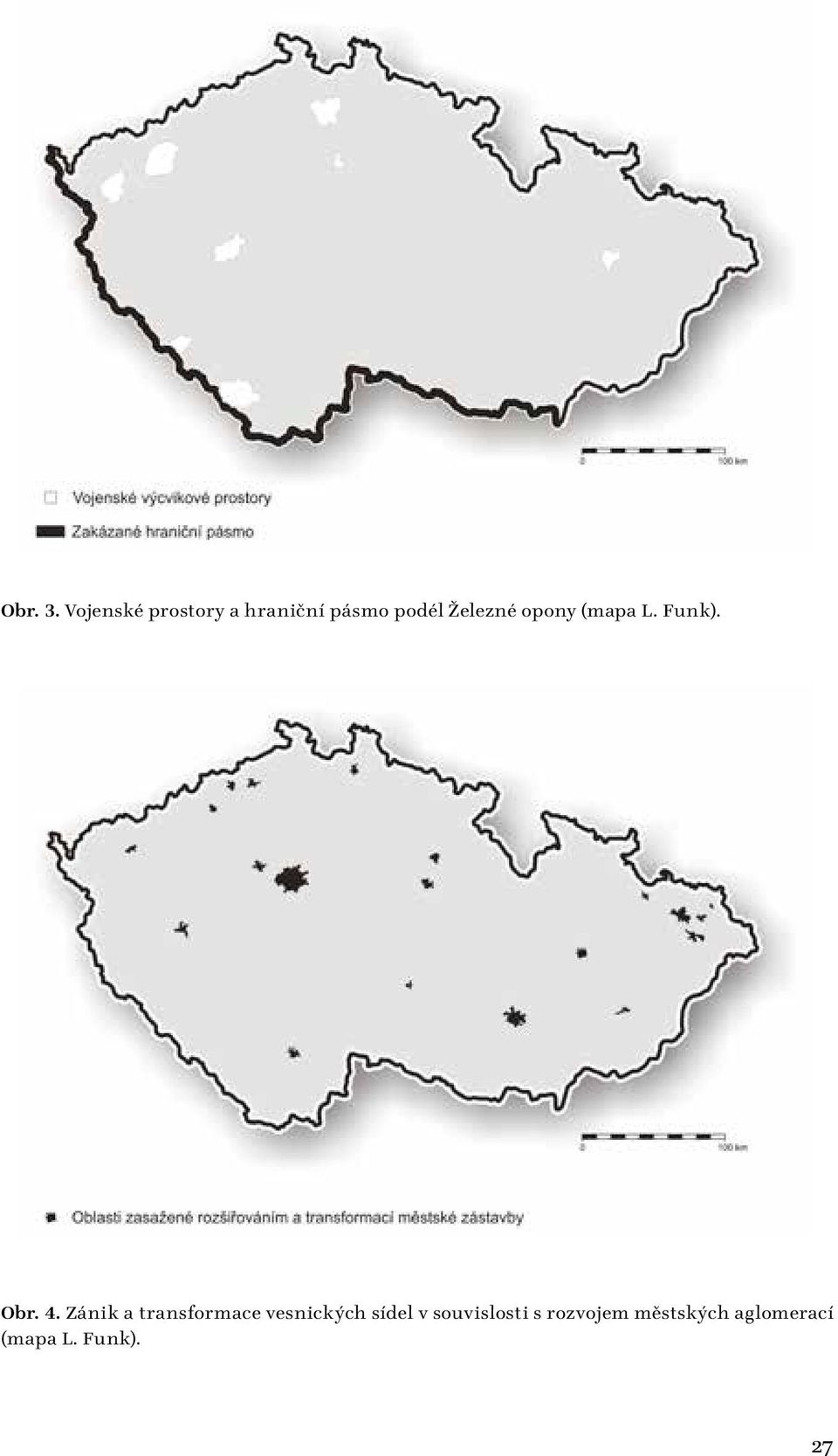 Železné opony (mapa L. Funk). Obr. 4.