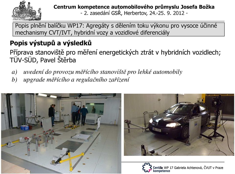 provozu měřícího stanoviště pro lehké automobily b) upgrade měřícího a