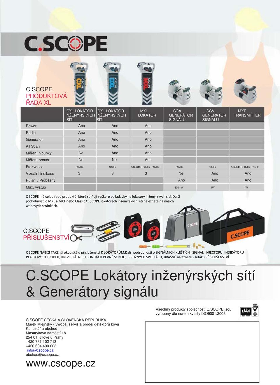 Další podrobnosti o MXL a MXT nebo Classic C. SCOPE lokátorech inženýrských sítí naleznete na našich webových stránkách.