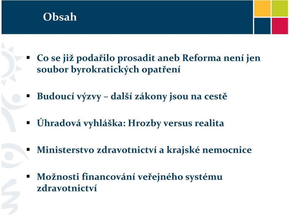 Úhradová vyhláška: Hrozby versus realita Ministerstvo