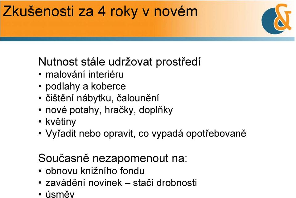 hračky, doplňky květiny Vyřadit nebo opravit, co vypadá opotřebovaně